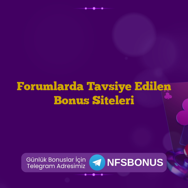 Forumlarda Tavsiye Edilen Bonus Siteleri
